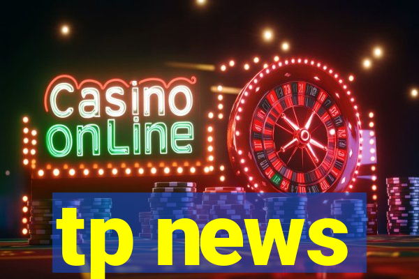 tp news